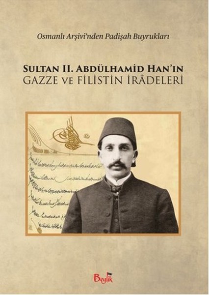 Sultan 2. Abdülhamid Han'ın Gazze Ve Filistin İradeleri kitabı