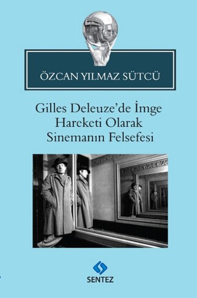 Gilles Deleuze'de İmge Hareketi Olarak Sinemanın Felsefesi kitabı