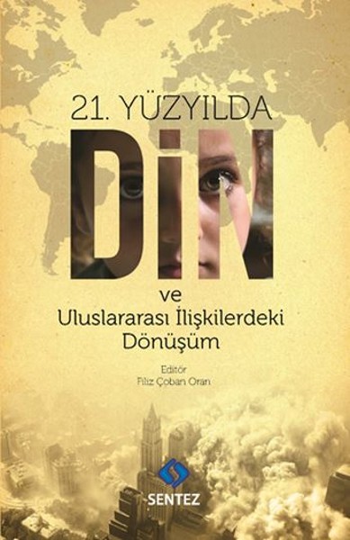 21. Yüzyılda Din Ve Uluslararası İlişkilerdeki Dönüşüm kitabı