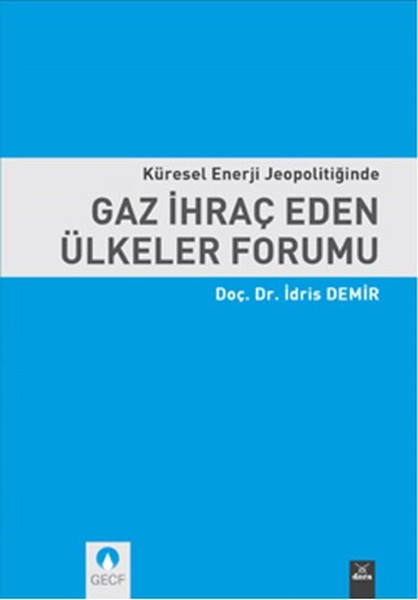 Küresel Enerji Jeopolitiğinde Gaz İhraç Eden Ülkeler Forumu kitabı