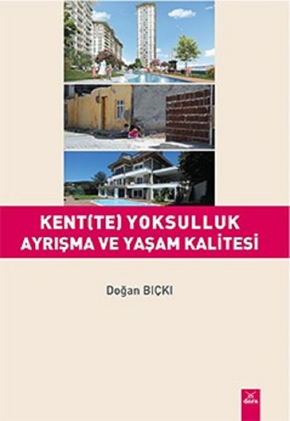 Kentte Yoksulluk Ayrışma Ve Yaşam Kalitesi kitabı