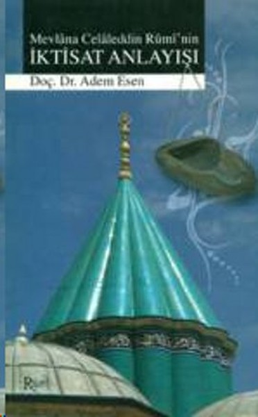 Mevlana Celaleddin Rumi'nin İktisat Anlayışı kitabı