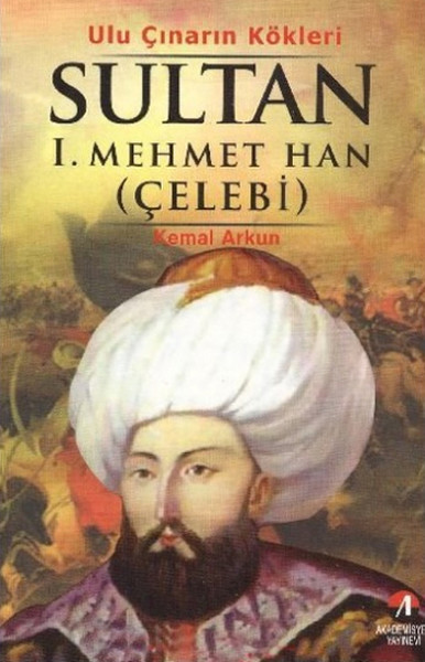 Ulu Çınarın Kökleri - Sultan I. Mehmet (Çelebi)  kitabı