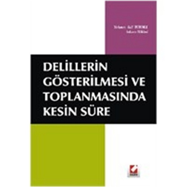 Delillerin Gösterilmesi Ve Toplanmasında Kesin Süre kitabı