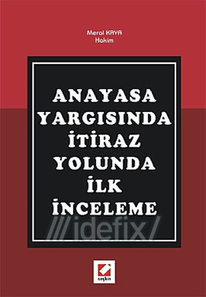 Anayasa Yargısında İtiraz Yolunda İlk İnceleme kitabı