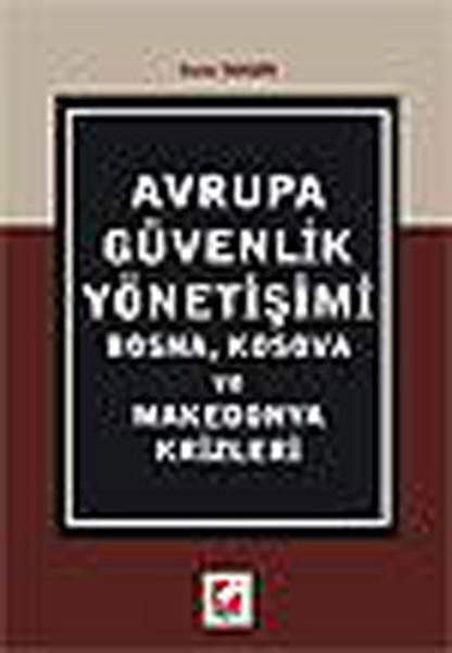 Avrupa Güvenlik Yönetişimi Bosna, Kosova Ve Makedonya Krizleri kitabı