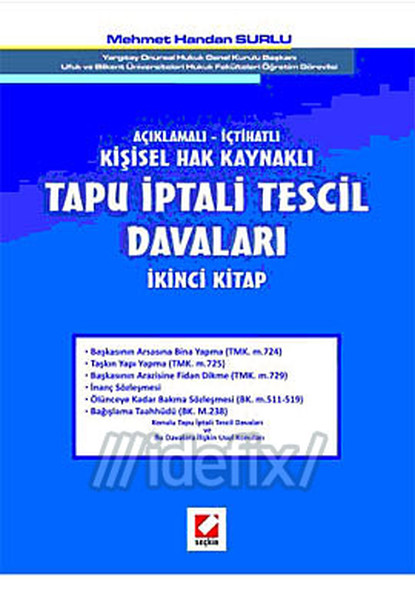 Açıklamalı - İçtihatlı Kişisel Hak Kaynaklı Tapu İptali Tescil Davaları İkinci Kitap kitabı