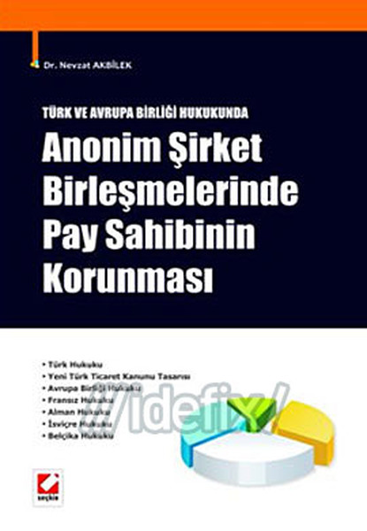 Türk Ve Avrupa Birliği Hukukunda Anonim Şirket Birleşmelerinde Pay Sahibinin Korunması kitabı