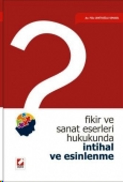 Fikir Ve Sanat Eserleri Hukukunda İntihal Ve Esinlenme kitabı