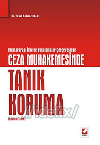 Uluslararası İlke Ve Uygulamalar Çerçevesinde Ceza Muhakemesinde Tanık Koruma kitabı