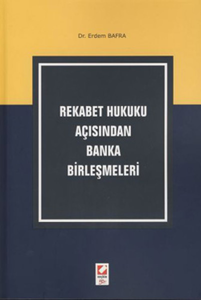 Rekabet Hukuku Açısından Banka Birleşmeleri kitabı