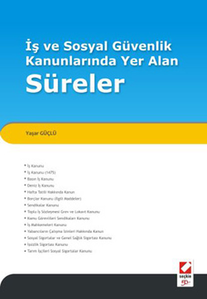 İş Ve Sosyal Güvenlik Kanunlarında Yer Alan Süreler kitabı