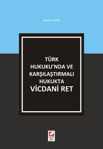 Türk Hukuku'nda Ve Karşılaştırmalı Hukukta Vicdani Ret kitabı