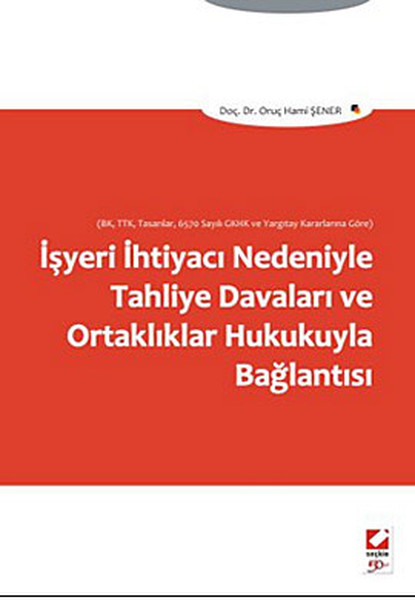 İşyeri İhtiyacı Nedeniyle Tahliye Davaları Ve Ortaklıklar Hukukuyla Bağlantısı kitabı