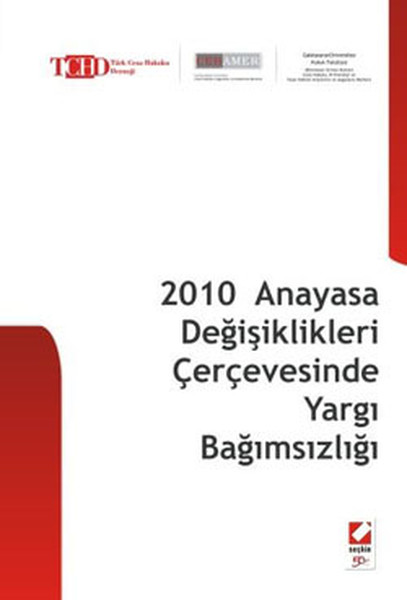 2010 Anayasa Değişiklikleri Çerçevesinde Yargı Bağımsızlığı kitabı