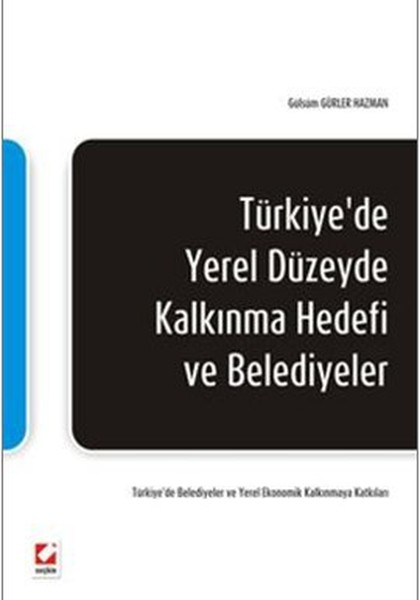 Türkiye'de Yerel Düzeyde Kalkınma Hedefi Ve Belediyeler kitabı