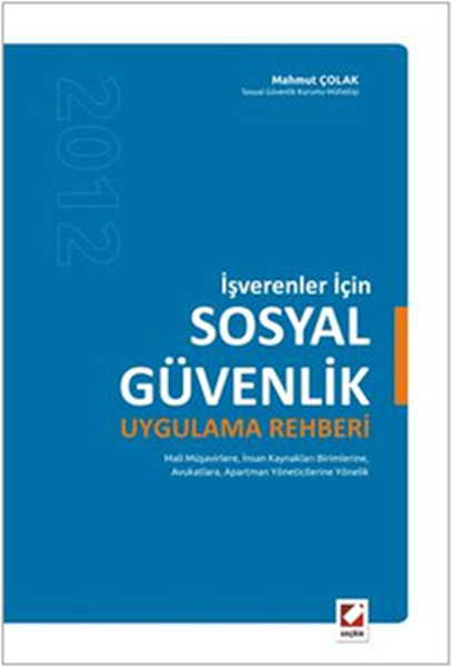 İşverenler İçin Sosyal Güvenlik Uygulama Rehberi kitabı