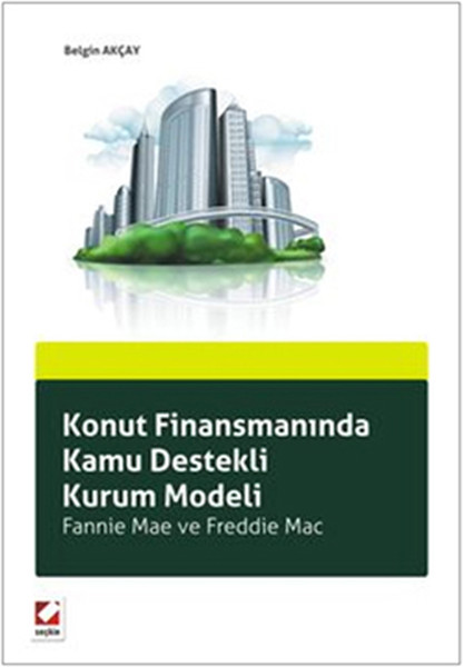 Konut Finansmanında Kamu Destekli Kurum Modeli kitabı