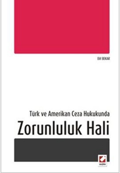 Türk Ve Amerikan Ceza Hukukunda Zorunluluk Hali kitabı