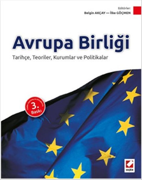 Avrupa Birliği- Tarihçe, Teoriler, Kurumlar Ve Politikalar kitabı