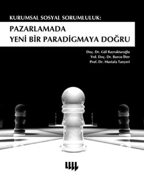 Kurumsal Sosyal Sorumluluk: Pazarlamada Yeni Bir Paradigmaya Doğru kitabı