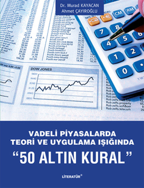 50 Altın Kural - Vadeli Piyasalarda Teori Ve Uygulama Işığında kitabı