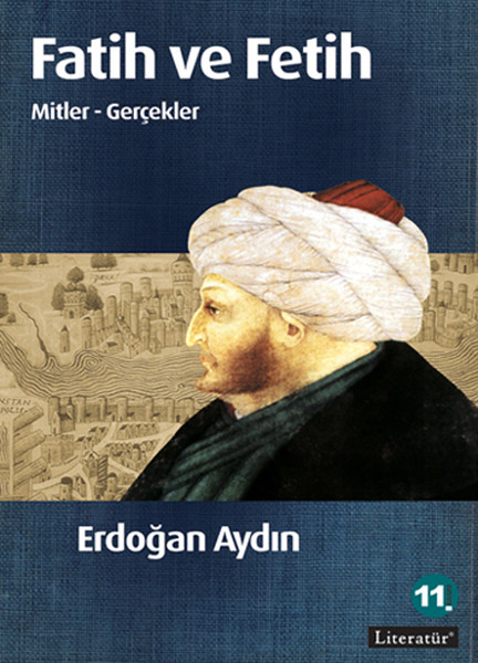 Fatih Ve Fetih Mitler - Gerçekler kitabı