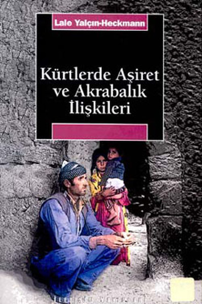 Kürtlerde Aşiret Ve Akrabalık İlişkileri kitabı