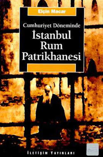 Cumhuriyet Döneminde İstanbul Rum Patrikhanesi kitabı