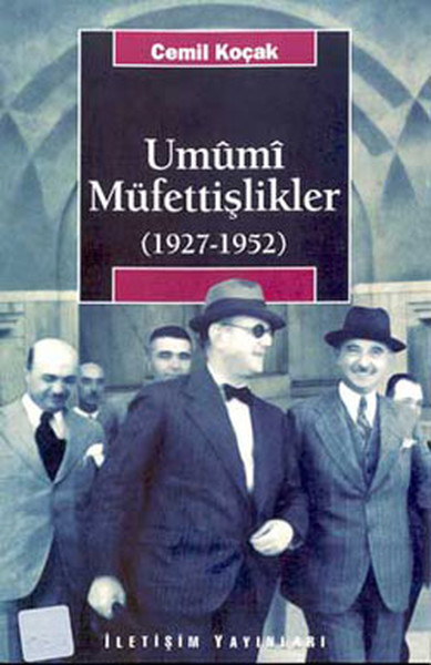 Tek Parti Dönmeinde Umumi Müfettişlikler 1927-1952 kitabı