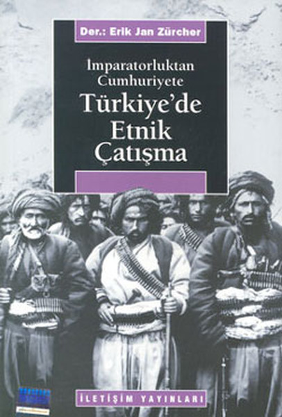 İmparatorluktan Cumhuriyete Türkiye'de Etnik Çatışma kitabı