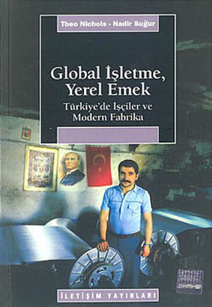 Global İşletme, Yerel Emek-Türkiye'de İşçiler Ve Modern Fabrika kitabı