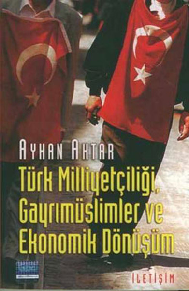 Türk Milliyetçiliği , Gayrımüslimler Ve Ekonomik Dönüşüm kitabı