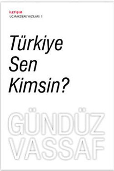 Türkiye Sen Kimsin? Uçmakder Yazıları 1 kitabı