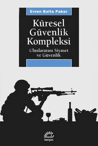 Küresel Güvenlik Kompleksi / Uluslararası Siyaset Ve Güvenlik kitabı