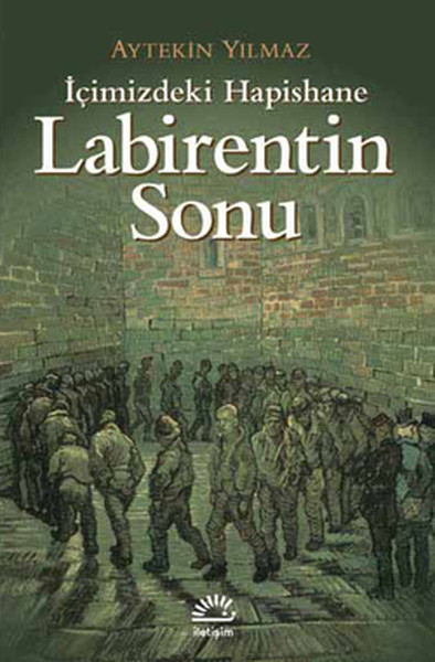 Labirentin Sonu - İçimizdeki Hapishane kitabı