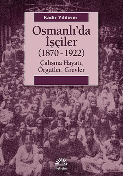 Osmanlı'da İşçiler (1870-1922)  kitabı