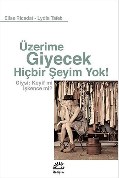 Üzerime Giyecek Hiçbir Şeyim Yok!  kitabı