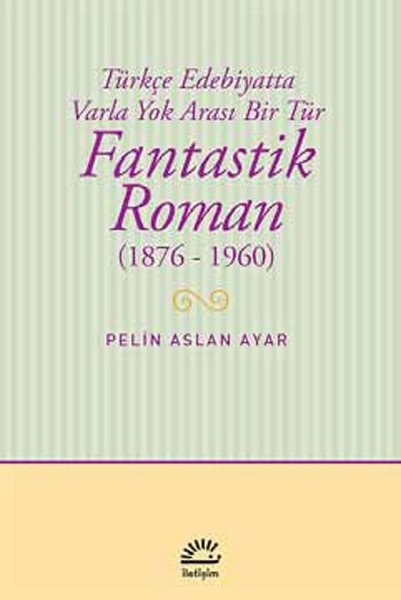 Fantastik Roman 1876 - 1960 kitabı