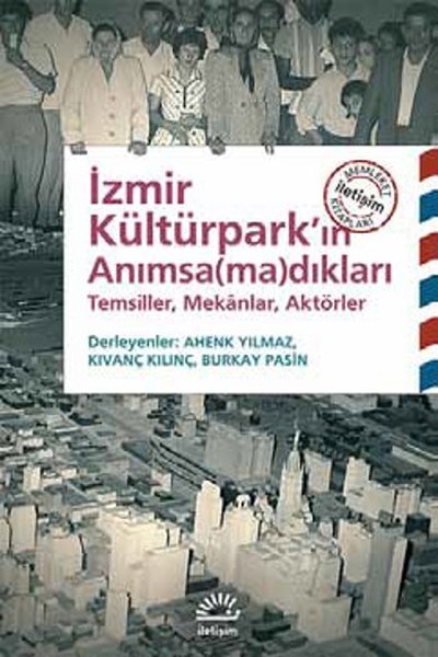 İzmir Kültürpark'ın Anımsa (Ma) Dıkları kitabı