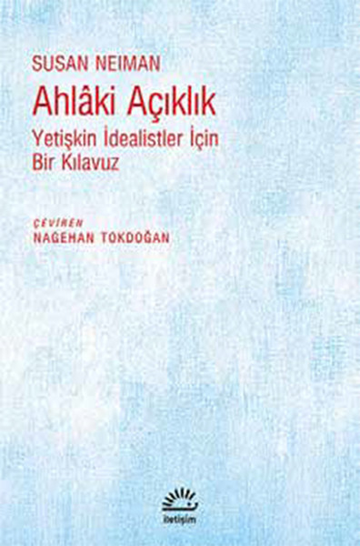 Ahlaki Açıklık - Yetişkin İdealistler İçin Bir Kılavuz kitabı