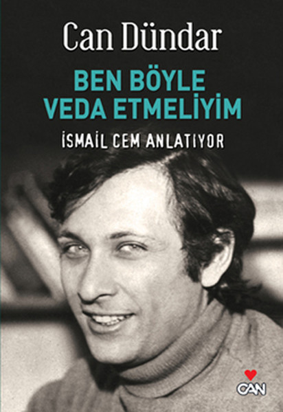 Ben Böyle Veda Etmeliyim İsmail Cem Anlatıyor kitabı