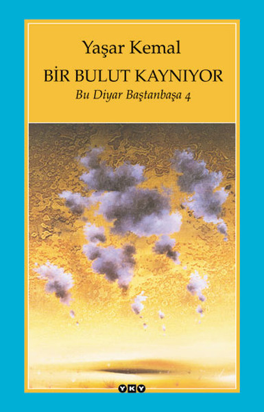 Bir Bulut Kaynıyor - Bu Diyar Baştanbaşa 4 kitabı