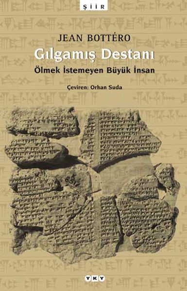 Gılgamış Destanı-Ölmek İstemeyen Büyük İnsan kitabı