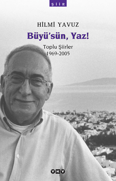 Büyü'sün Yaz! - Toplu Şiirler (1969-2005)  kitabı