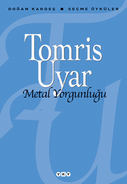 Metal Yorgunluğu - Seçme Öyküler kitabı