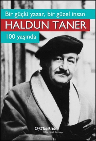 Bir Güçlü Yazar, Bir Güzel İnsan Haldun Taner 100 Yaşında kitabı