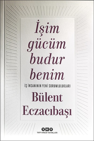 İşim Gücüm Budur Benim kitabı