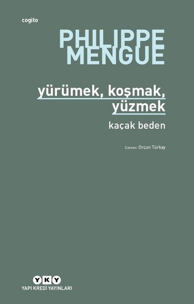 Yürümek, Koşmak, Yüzmek-Kaçak Beden kitabı