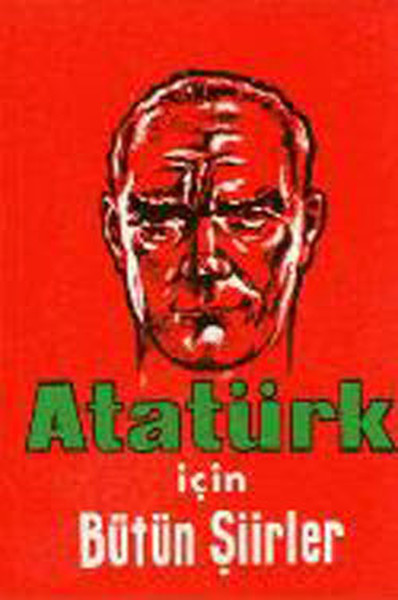 Atatürk Için Bütün Şiirler kitabı